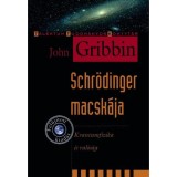 Schr&ouml;dinger macsk&aacute;ja - Kvantumfizika &eacute;s val&oacute;s&aacute;g - John Gribbin