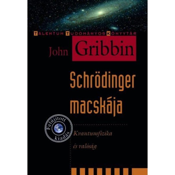 Schr&ouml;dinger macsk&aacute;ja - Kvantumfizika &eacute;s val&oacute;s&aacute;g - John Gribbin