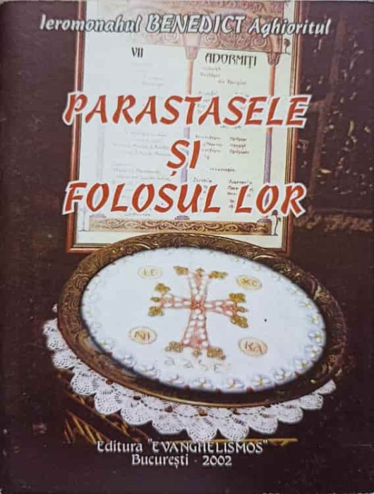PARASTASELE SI FOLOSUL LOR-IEROMONAH BENEDICT AGHIORITUL-255670
