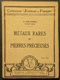 1926 METALE RARE Aur Argint si PIETRE PRETIOASE Diamante MANUAL VECHI 96 pag ilustrat Tehnologie Limba Franceza Stare foarte buna Pagini netaiate