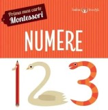 Numere. Seria Prima mea carte Montessori/***