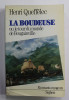 LA BOUDEUSE OU LE TOUR DU MONDE DE BOUGAINVILLE par HENRI QUEFFELEC , 1986 , PREZINTA URME DE UZURA