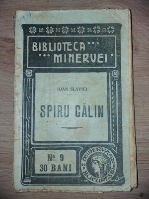 Spiru Calin- Ioan Slavici Editura: Minerva foto