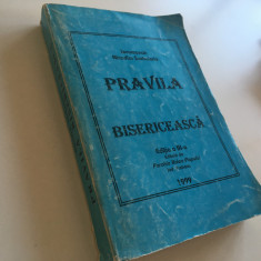 ARHIM. NICODIM SACHELARIE, PRAVILA BISERICEASCA. EDITIA A III-A 1999