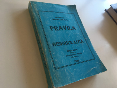 ARHIM. NICODIM SACHELARIE, PRAVILA BISERICEASCA. EDITIA A III-A 1999 foto