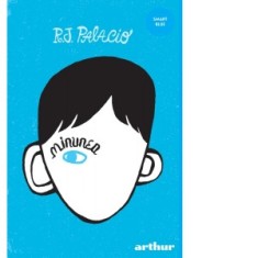 Minunea - Iulia Arsintescu, R. J. Palacio