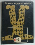 COMICII ECRANULUI MONDIAL de V . S . GOLOVSKOI , 1966 * TEXT IN LIMBA RUSA , * ILUSTRATA ALB - NEGRU