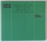 GEOMETRIA SECRETA A PICTORILOR de CHARLES BOULEAU , 1979 * EDITIE CARTONATA