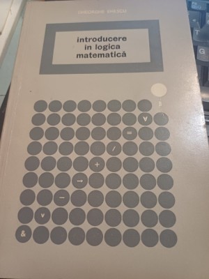 Gheorghe Enescu - Introducere &amp;icirc;n logica matematică foto