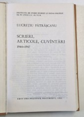 SCRIERI , ARTICOLE , CUVANTARI 1944-1947 de LUCRETIU PATRASCANU , Bucuresti 1983 foto