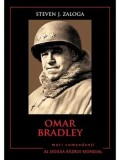 Omar Bradley, Mari Comandanți &icirc;n Al Doilea Război Mondial - Steven J. Zaloga, Litera - Carte de Istorie WW2