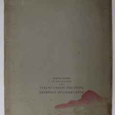 HANS CHRISTIAN ANDERSEN - TALES THE MOON CAN TELL , illustrated by MARLIE BRANDE , 1955 , PREZINTA PETE SI HALOURI DE APA *
