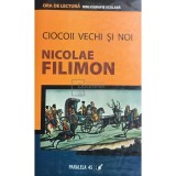 Nicolae Filimon - Ciocoii vechi si noi (Editia: 2008)