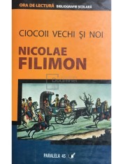 Nicolae Filimon - Ciocoii vechi si noi (Editia: 2008) foto
