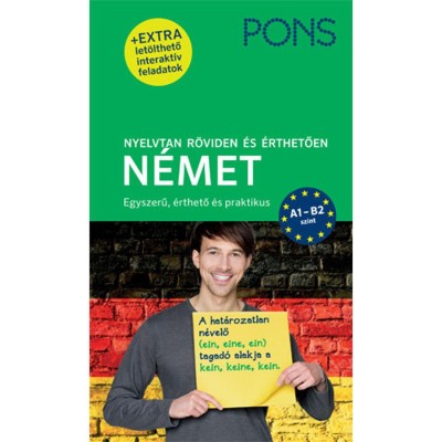 PONS Nyelvtan r&amp;ouml;viden &amp;eacute;s &amp;eacute;rthetően - N&amp;eacute;met - A1-B2 szint (+extra let&amp;ouml;lthető interakt&amp;iacute;v feladatok) - Joachim Neubold foto
