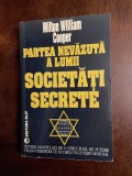 Milton William Cooper - Partea nevazuta a lumii. SOCIETATI SECRETE (Ca noua!)