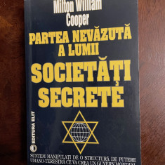 Milton William Cooper - Partea nevazuta a lumii. SOCIETATI SECRETE (Ca noua!)