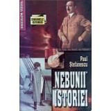 NEBUNII ISTORIEI-PAUL STEFANESCU-274944