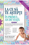 La ce sa te astepti in primul an de viata - Heidi Murkoff, 2018