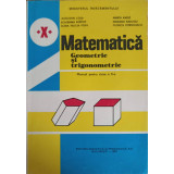 MATEMATICA GEOMETRIE SI TRIGONOMETRIE, MANUAL PENTRU CLASA A X-A-AUGUSTIN COTA, ECATERINA KURTHY SI COLAB.-245822