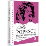 Stela Popescu. O artista neconventionala, Dan Silviu Boerescu, Editura Neverland - Biografii, Memorii si Jurnale