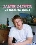 Cumpara ieftin La Masa Cu Jamie Ed. Ii, Jamie Oliver - Editura Curtea Veche