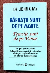 Barbatii sunt de pe Marte, femeile sunt de pe Venus. Editura Vremea, 2014 - John Gray