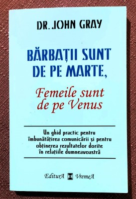 Barbatii sunt de pe Marte, femeile sunt de pe Venus. Editura Vremea, 2014 - John Gray foto