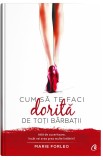 Cum sa te faci dorita de toti barbatii - Marie Forleo - Curtea Veche
