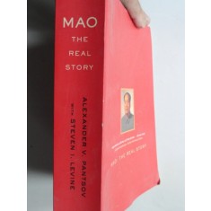 Mao: the real story - Alexander V. Pantsov (Mao: o poveste adevarata)