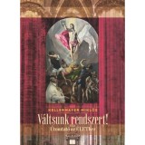 V&aacute;ltsunk rendszert! - &Uacute;tmutat&oacute; az &Eacute;LEThez - Kellermayer Mikl&oacute;s