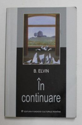 IN CONTINUARE de B. ELVIN , 2003 foto