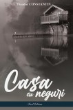 Casa cu neguri - Theodor Constantin