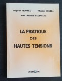 La pratique des hautes tensions - Bogdan Nicoară, Marian Costea, Dan Rucinschi