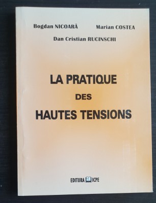 La pratique des hautes tensions - Bogdan Nicoară, Marian Costea, Dan Rucinschi foto
