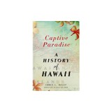 Captive Paradise: A History of Hawaii