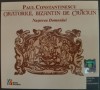 CD DIGIPACK: PAUL CONSTANTINESCU - ORATORIUL BIZANTIN DE CRACIUN: NASTEREA DOMNULUI (Rec. 1992) [prima editie, 2010], Corala