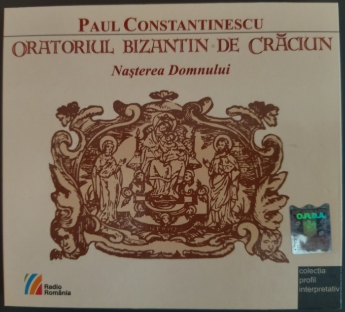 CD DIGIPACK: PAUL CONSTANTINESCU - ORATORIUL BIZANTIN DE CRACIUN: NASTEREA DOMNULUI (Rec. 1992) [prima editie, 2010]