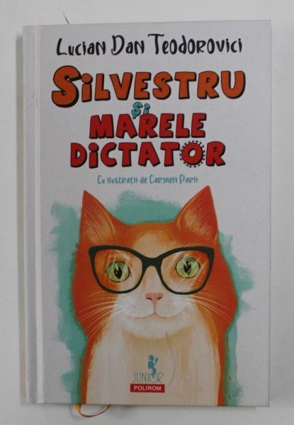 SILVESTRU SI MARELE DICTATOR de LUCIAN DAN TEODOROVICI , cu ilustratii de CARMEN PARII , 2020
