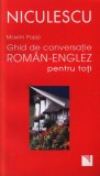 Ghid de conversa&Aring;&pound;ie rom&Atilde;&cent;n-englez pentru to&Aring;&pound;i - Paperback brosat - Maxim Popp - Niculescu