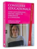 Cumpara ieftin Consiliere educationala. Ghid metodologic pentru orele de dirigentie si consiliere/Adriana Baban