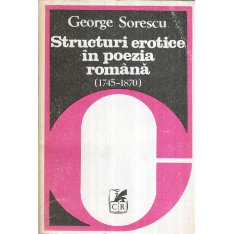 George Sorescu - Structuri erotice in poezia romana (1745-1870) - 119271