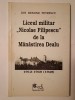 Ion Benone Petrescu - Liceul Militar &quot;Nicolae Filipescu&quot; de la M&acirc;năstirea Dealu 1912-1940 (1948)