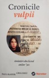 Paul Slayer Grigoriu - Cronicile vulpii (Editia: 2015)
