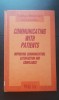 Communicating With Patients. Improving Communication, Satisfaction and Compliance - Philip Ley (limba engleză)