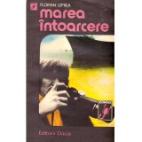 Florian Oprea - Marea intoarcere - roman - 137294