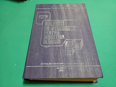 COLECȚIE STANDARDE PENTRU INDUSTRIA ULEIULUI / VOL. I / 1988 *48 foto