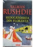 Salman Rushdie - Seducatoarea din Florenta (editia 2009)