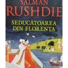 Salman Rushdie - Seducatoarea din Florenta (editia 2009)