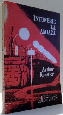 INTUNERIC LA AMIAZA de ARTHUR KOESTLER , 1991 foto